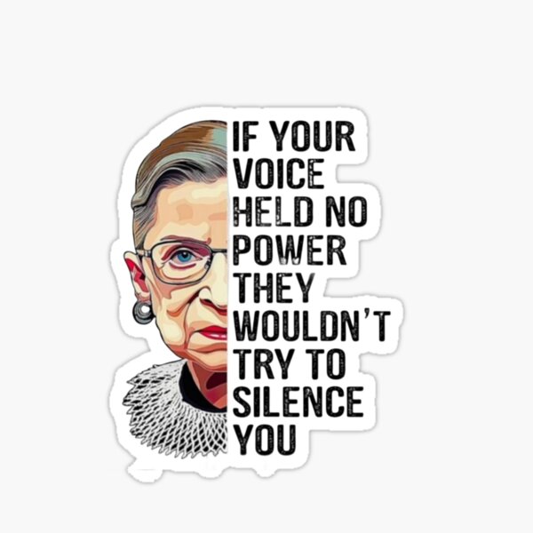 Item preview, Ruth Bader Ginsburg Quote If Your Voice Held No Power designed and sold by CMooreWorx.