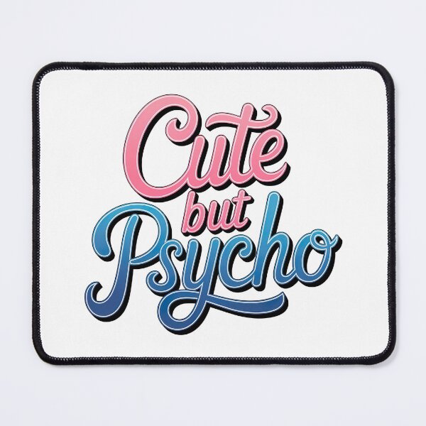 Item preview, Cute but Psycho designed and sold by graphic-genie.