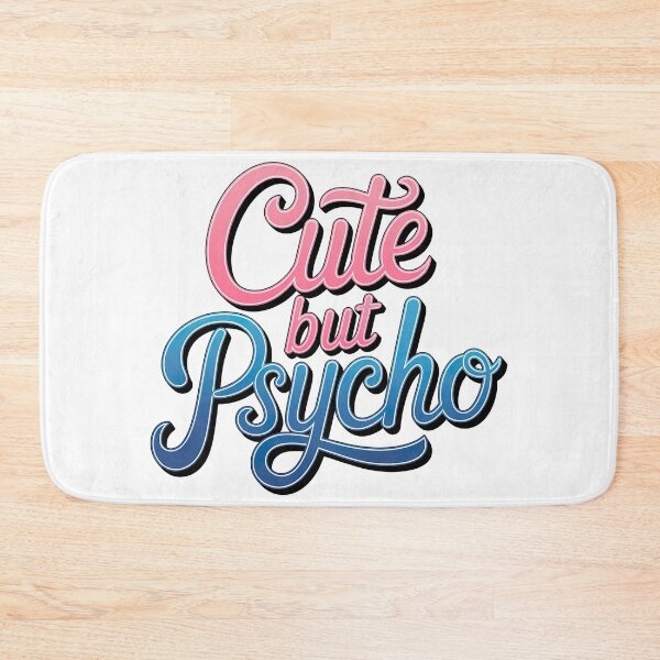 Item preview, Cute but Psycho designed and sold by graphic-genie.