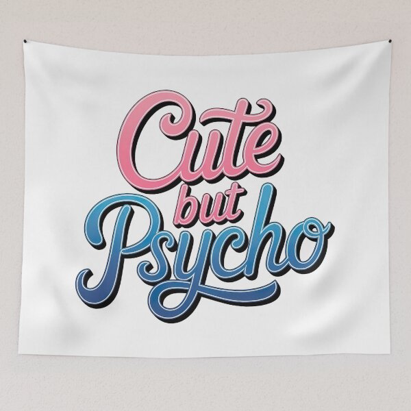 Item preview, Cute but Psycho designed and sold by graphic-genie.