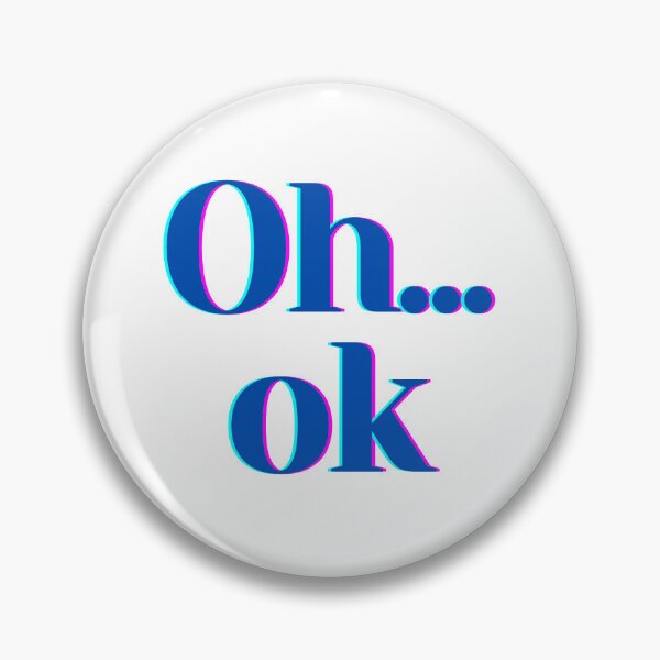 Item preview, Oh... ok designed and sold by cailin1000.