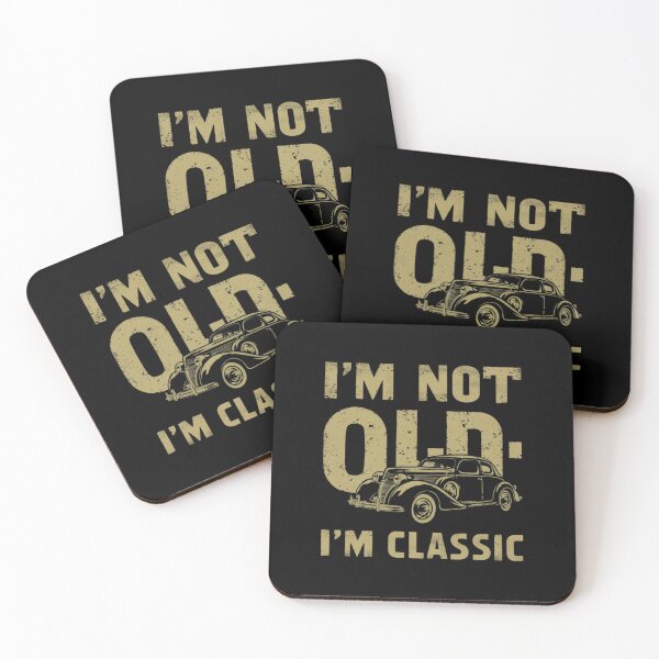Item preview, I'm Not Old - I'm Classic | Classic Not Old: Vintage Car Enthusiast's Mantra designed and sold by Reichcorp.