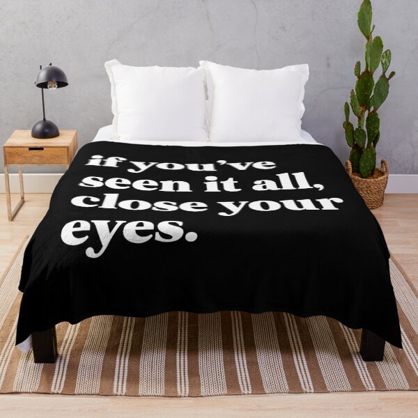 Item preview, If you’ve seen it all, close your eyes designed and sold by weirdly weird.