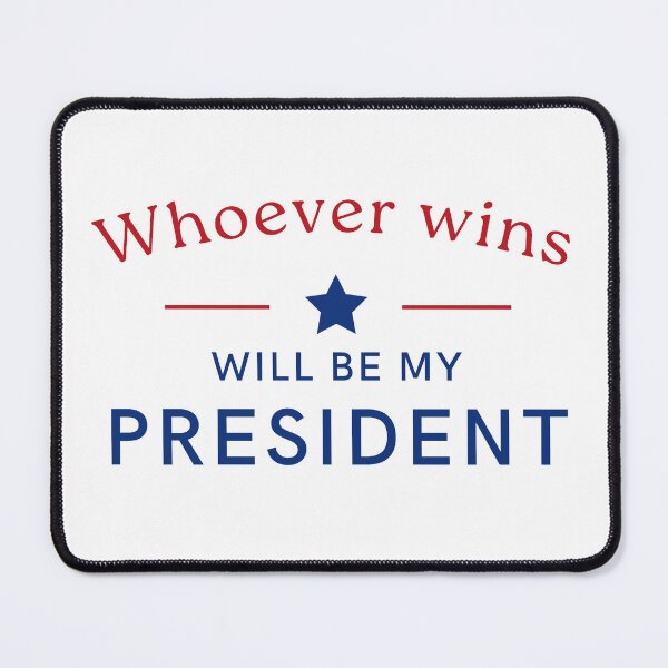 Item preview, Whoever wins will be my president designed and sold by Rlyehinmate.