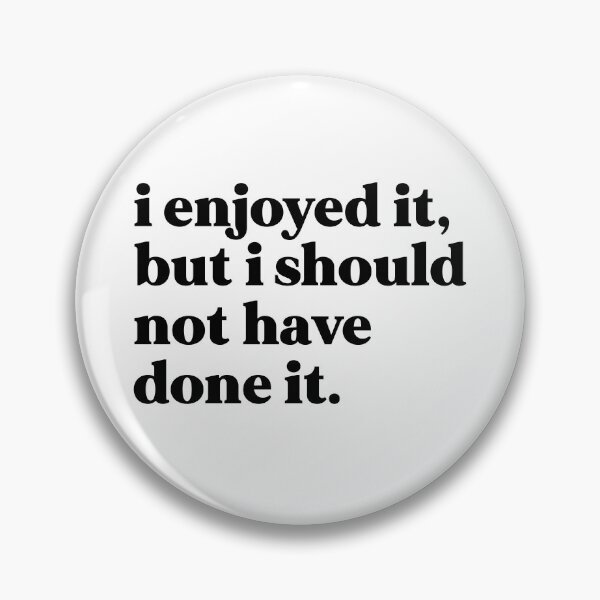 Item preview, I enjoyed it, but I shouldn’t have done it designed and sold by weirdly weird.