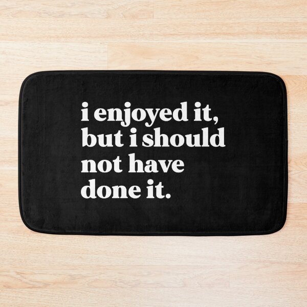 Item preview, I enjoyed it, but I shouldn’t have done it designed and sold by weirdly weird.