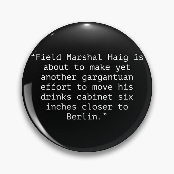 Item preview, Blackadder Field Marshall Haig quote designed and sold by Boxing Kangaroo Retail Company.