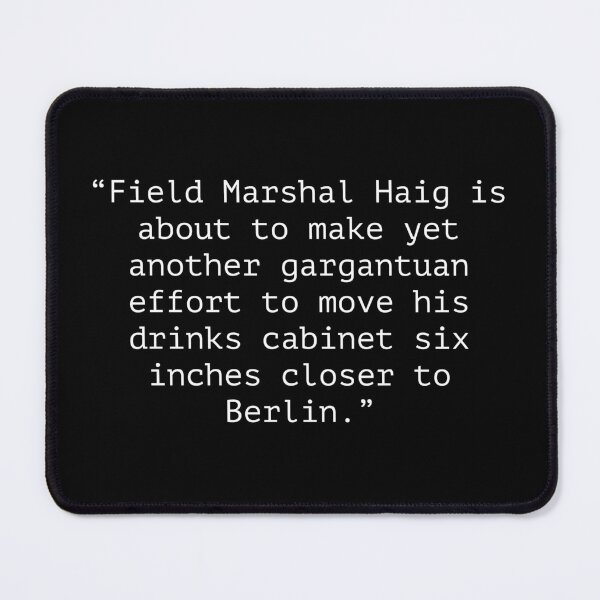 Item preview, Blackadder Field Marshall Haig quote designed and sold by Boxing Kangaroo Retail Company.