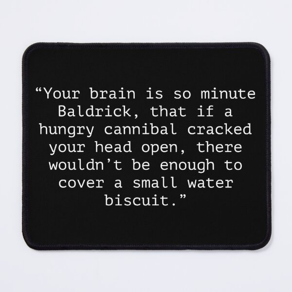 Item preview, Blackadder Cannibal water biscuit quote designed and sold by Boxing Kangaroo Retail Company.