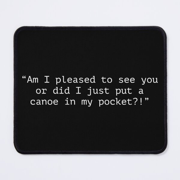 Item preview, Blackadder Lord Flashard canoe quote designed and sold by Boxing Kangaroo Retail Company.
