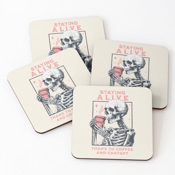 Item preview, Staying Alive Thanx To Coffee And ChatGPT designed and sold by A.I.  Took My Job!.