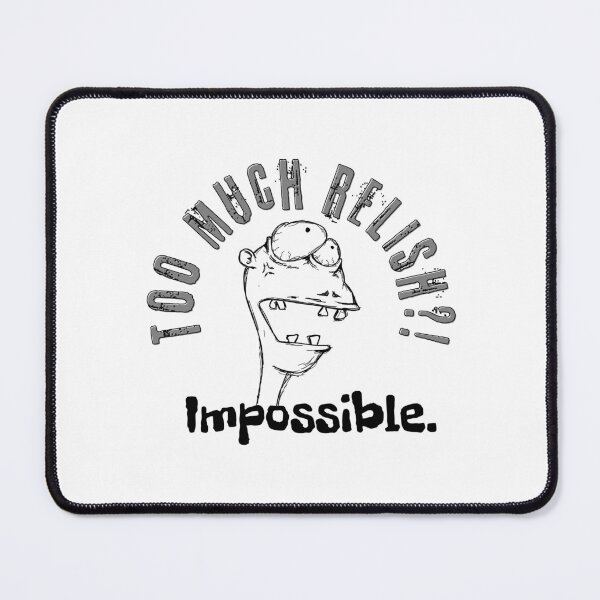 Item preview, Relish - too much relish? impossible. funny gifts designed and sold by Kusza.