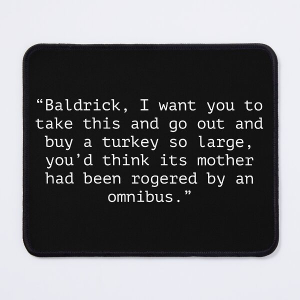 Item preview, Blackadder Christmas Turkey quote designed and sold by Boxing Kangaroo Retail Company.
