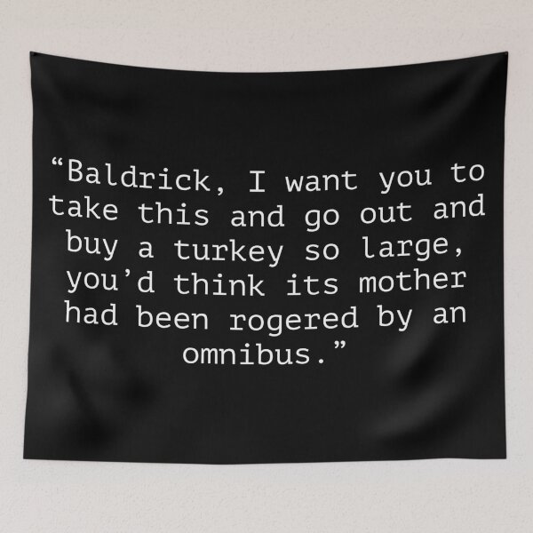 Item preview, Blackadder Christmas Turkey quote designed and sold by Boxing Kangaroo Retail Company.