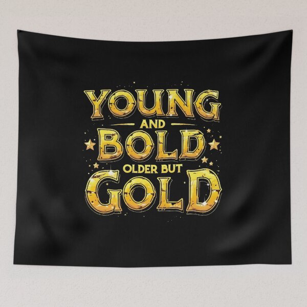 Item preview, "Young and Bold, Older but Gold" Inspirational T-Shirt designed and sold by AI-volution.