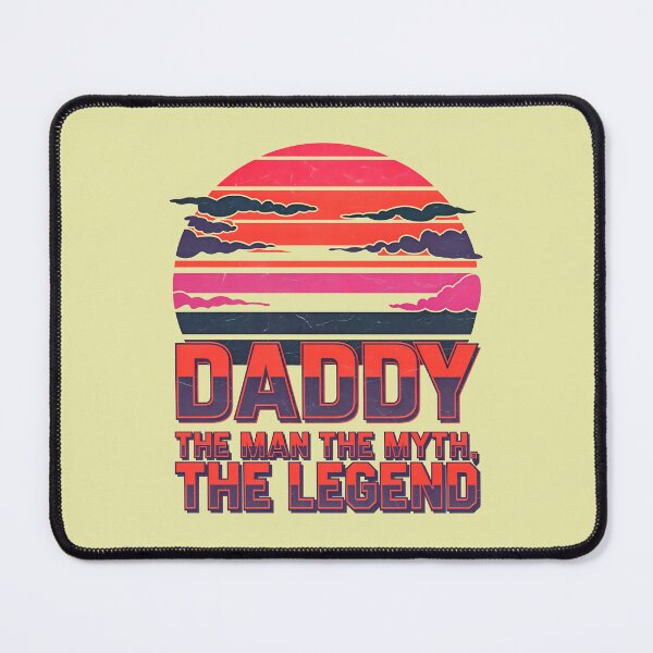 Item preview, Daddy The Man The Myth The Legend designed and sold by TheArtOfPat.