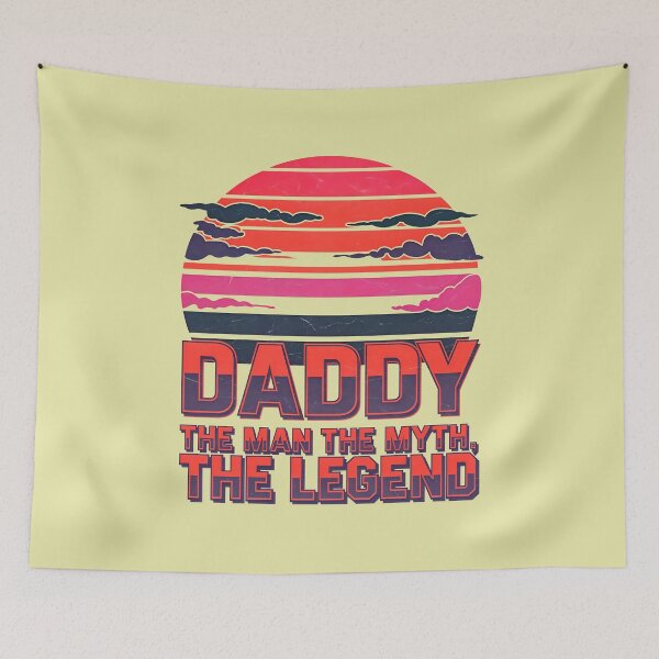 Item preview, Daddy The Man The Myth The Legend designed and sold by TheArtOfPat.