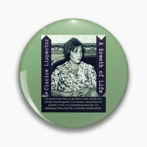 Item preview, Clarice Lispector quote: I’ve never been free in my whole life. Inside I’ve always chased myself. I’ve become intolerable to myself. designed and sold by artbleed.