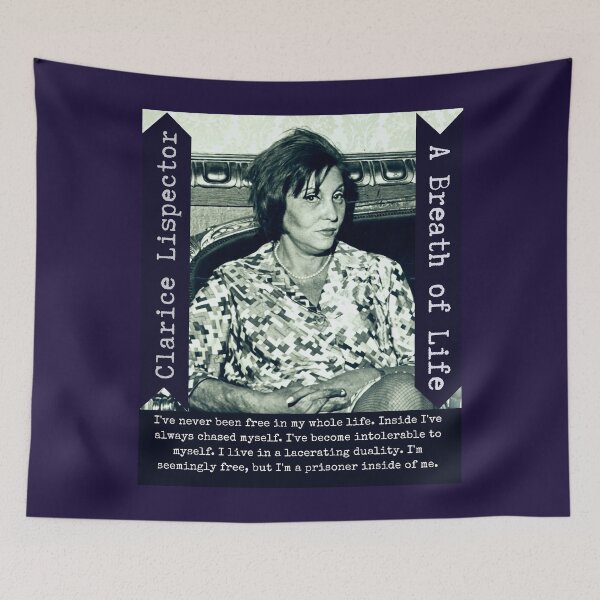 Item preview, Clarice Lispector quote: I’ve never been free in my whole life. Inside I’ve always chased myself. I’ve become intolerable to myself. designed and sold by artbleed.