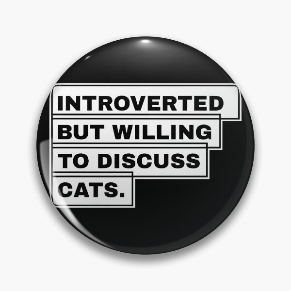 Item preview, Introverted But Willing to Discuss Cats designed and sold by Zatch-Bell.