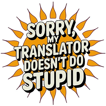 Artwork thumbnail, Lost in Translation? Not My Problem by Robs Designs