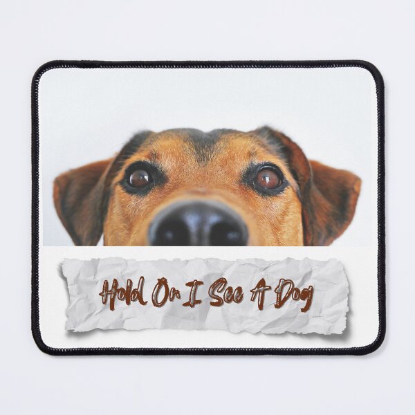 Item preview, hold on i see a dog designed and sold by DesignsbyFAJA.