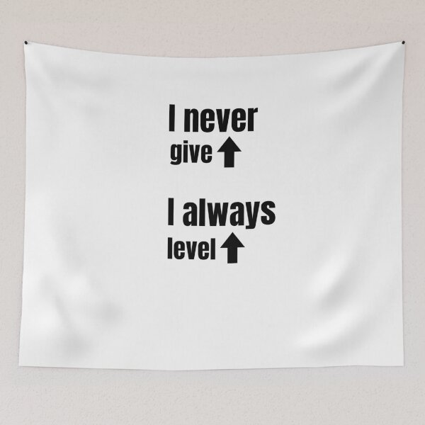 Item preview, I never give up,  I always level up  designed and sold by Karim-Karem.
