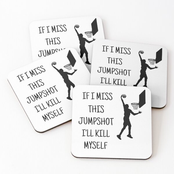 Item preview, If I Miss This JumpShot I'll Kill My Self designed and sold by SkiiDesign.