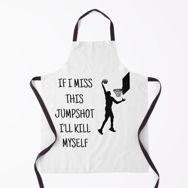 Item preview, If I Miss This JumpShot I'll Kill My Self designed and sold by SkiiDesign.