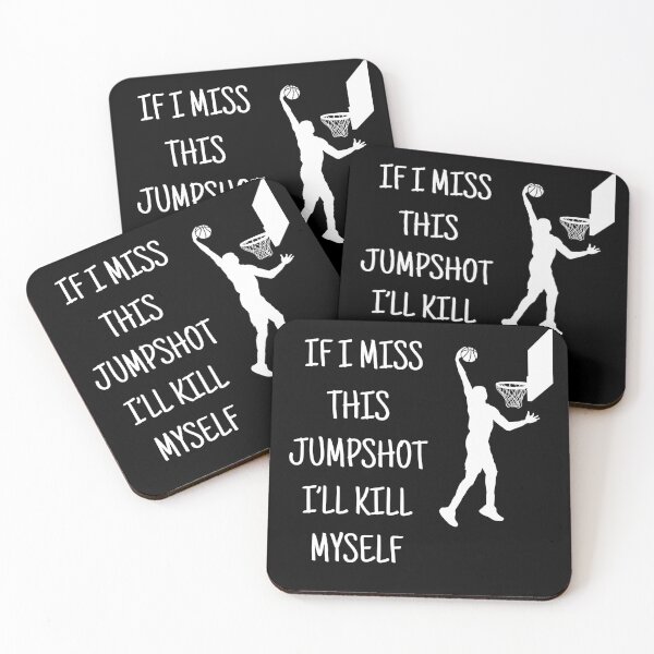 Item preview, If I Miss This JumpShot I'll Kill My Self Gift designed and sold by SkiiDesign.
