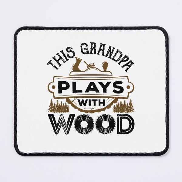 Item preview, This Grandpa Plays with Wood Woodworking Woodworker designed and sold by jaygo.