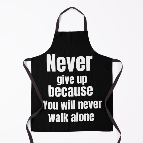 Item preview, Never give up because you will never walk alone  designed and sold by Karim-Karem.