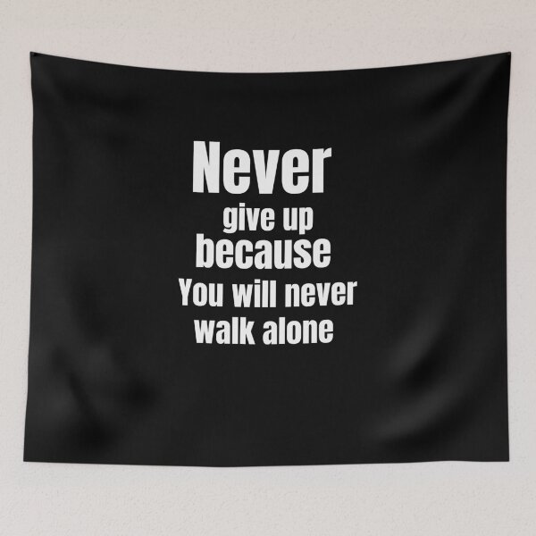 Item preview, Never give up because you will never walk alone  designed and sold by Karim-Karem.