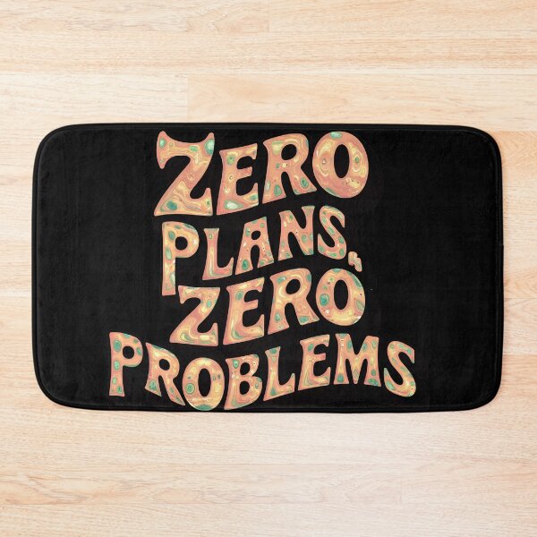 Item preview, Zero Plans Zero Problems designed and sold by Itsheartshop.