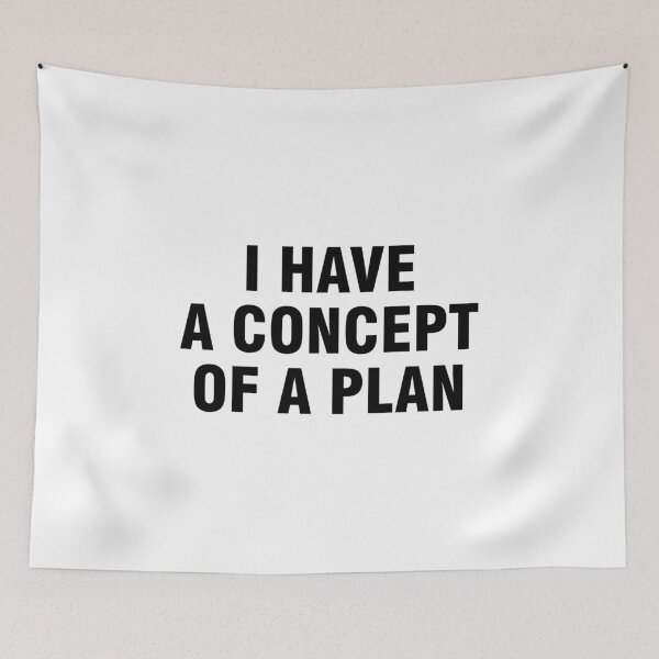 Item preview, I Have A Concept Of A Plan designed and sold by allthetees.