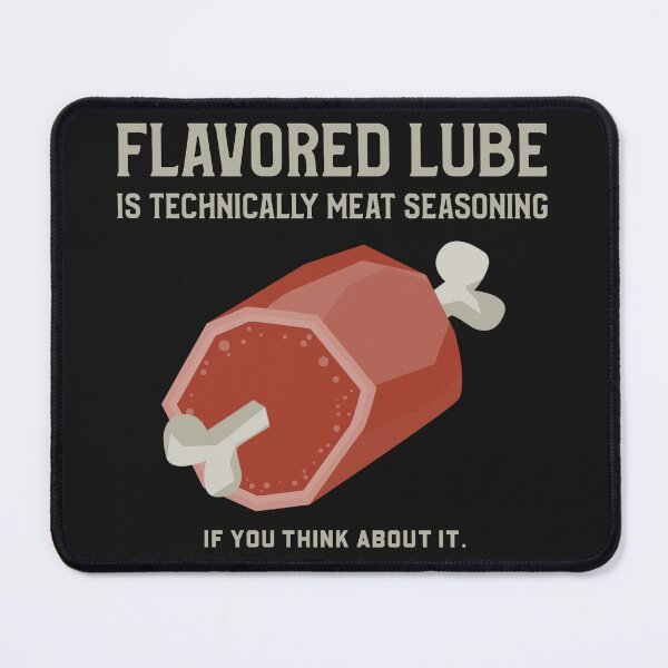 Item preview, Flavored Lube Is Technically Meat Seasoning designed and sold by don-chester.