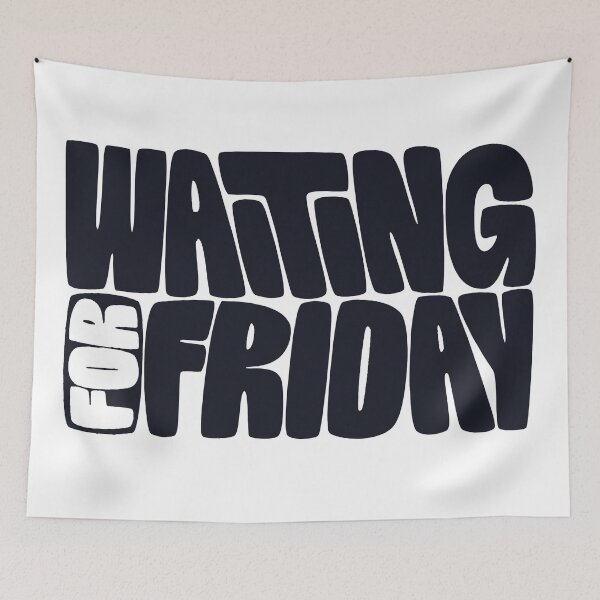 Item preview, Waiting for Friday designed and sold by BeUniqueCo.
