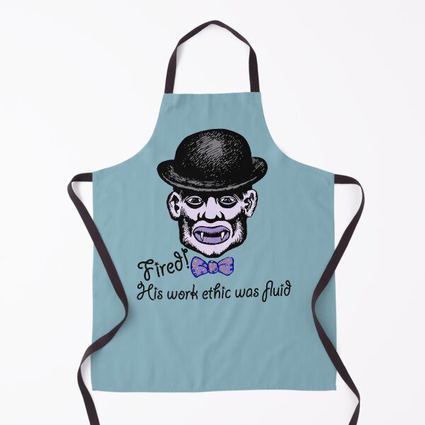 Item preview, Fired! His work ethic was fluid designed and sold by gryhenart.