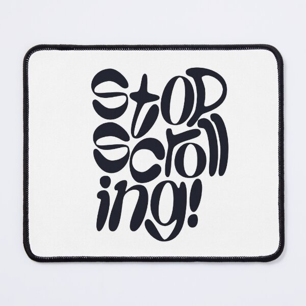 Item preview, Stop Scrolling designed and sold by BeUniqueCo.