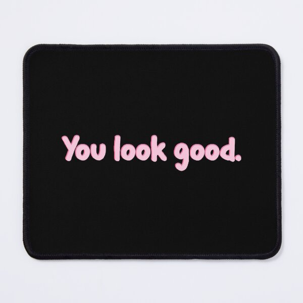 Item preview, you look good designed and sold by designing01Ar3.