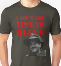 I Ain't Got Time to Bleed Unisex T-Shirt