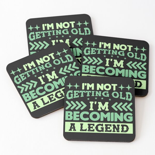 Item preview, I'm Not Getting Old, I'm Becoming A Legend designed and sold by AlienOccupation.