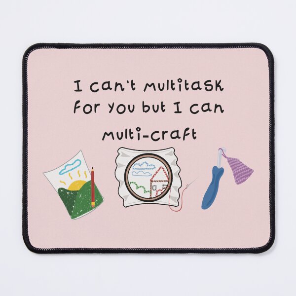 Item preview, I can’t multitask but I can multi craft designed and sold by CreatedByKay-.