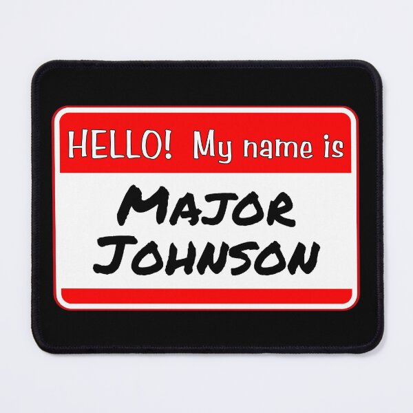 Item preview, Hello! My name is - Major Johnson - funny warning signs designed and sold by DesignsFromTW-S.