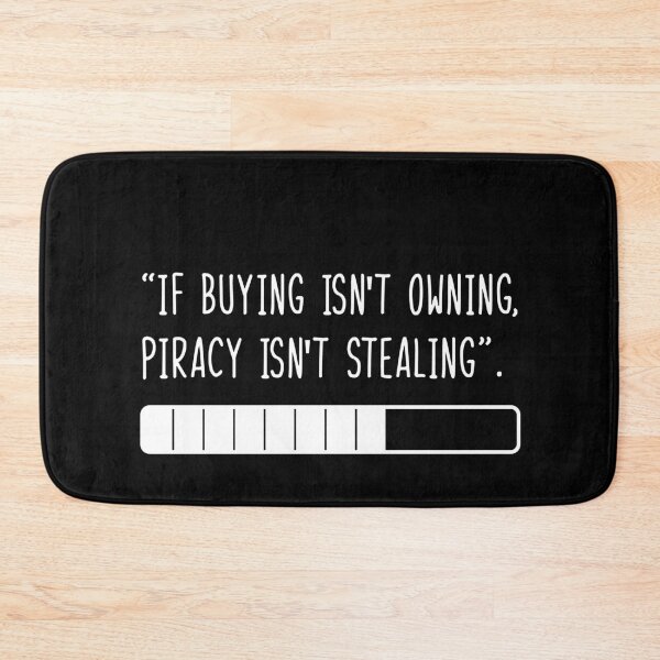 Item preview, if buying isn't owning, piracy isn't stealing (loading screen) designed and sold by WilliamsGFX.