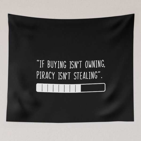 Item preview, if buying isn't owning, piracy isn't stealing (loading screen) designed and sold by WilliamsGFX.