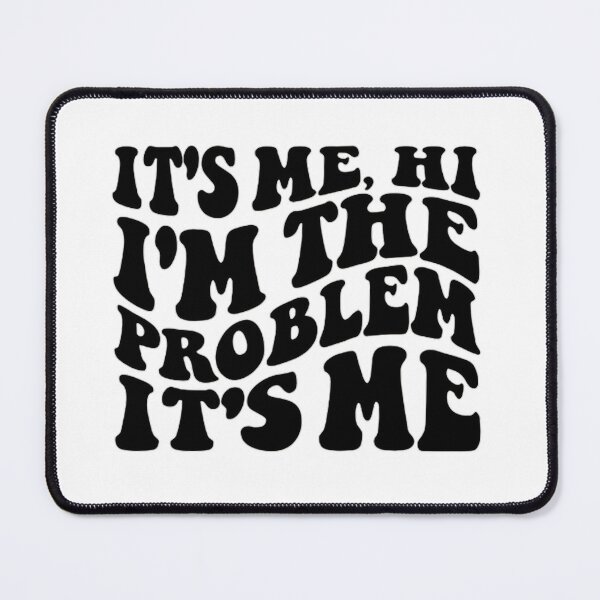 Item preview, Taylor Swift It's Me, Hi I'm the problem it's me designed and sold by HelloCal.