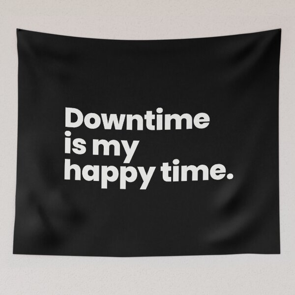 Item preview, Downtime is my happy time | Introvert and HSP designed and sold by ThingsOnTees.
