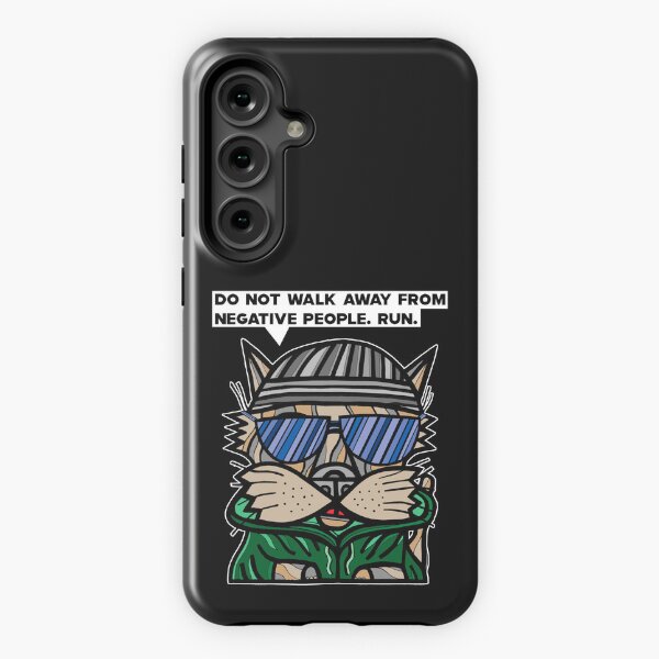 "Do not walk away from negative people, run." Samsung Galaxy Tough Case