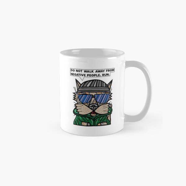 "Do not walk away from negative people, run." Classic Mug